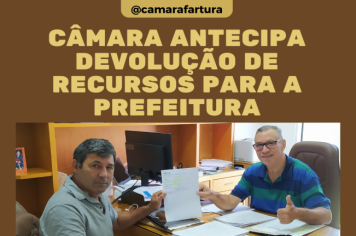 CÂMARA ANTECIPA DEVOLUÇÃO DE RECURSOS PARA A PREFEITURA