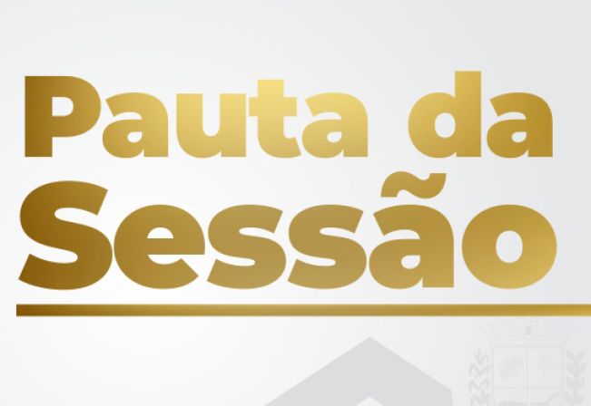 Pauta para a 04ª Sessão Ordinária de 2023