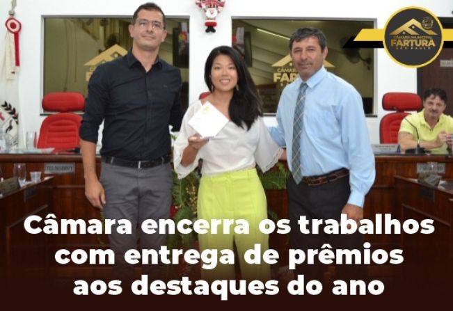 CÂMARA ENCERRA OS TRABALHOS COM ENTREGA DE PRÊMIOS AOS DESTAQUES DO ANO