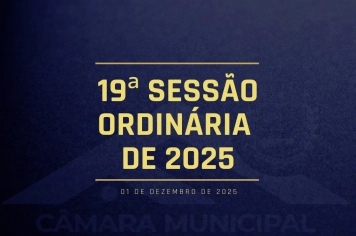 Câmara Municipal de Fartura realiza a 19ª Sessão Ordinária de 2025